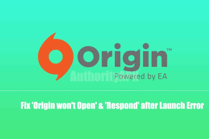 Fix Origin Won’t Open or Respond after Launch [Error Solved]